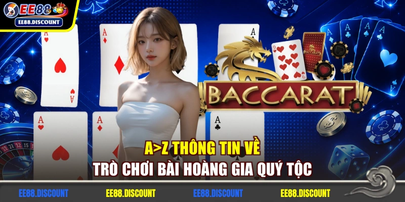 A>Z thông tin về trò chơi bài hoàng gia quý tộc