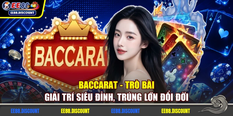 Baccarat - Trò Bài Giải Trí Siêu Đỉnh, Trúng Lớn Đổi Đời