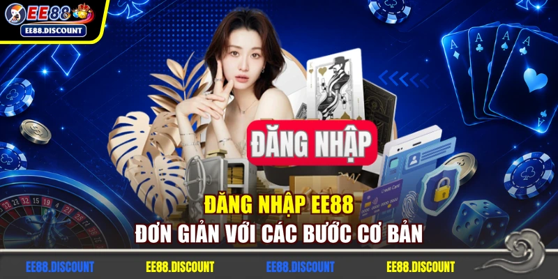 Đăng nhập EE88 đơn giản với các bước cơ bản