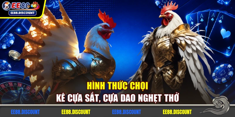 Hình thức chọi kê cựa sắt, cựa dao nghẹt thở