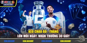 Kèo Châu Âu - Thắng Lớn Mỗi Ngày, Nhận Thưởng 30 Giây