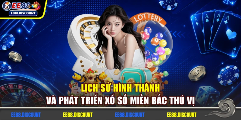 Lịch sử hình thành và phát triển xổ số miền Bắc thú vị