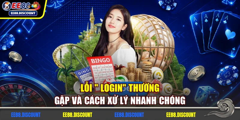 Lỗi “ Login” thường gặp và cách xử lý nhanh chóng