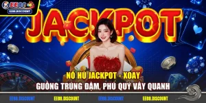 Nổ Hũ Jackpot - Xoay Guồng Trúng Đậm, Phú Quý Vây Quanh