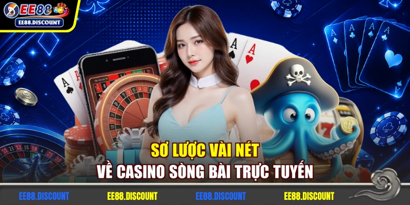 Sơ lược vài nét về casino sòng bài trực tuyến