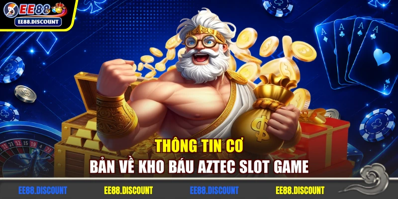 Thông tin cơ bản về kho báu Aztec slot game
