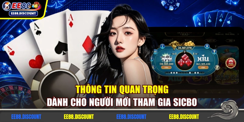 Thông tin quan trọng dành cho người mới tham gia Sicbo