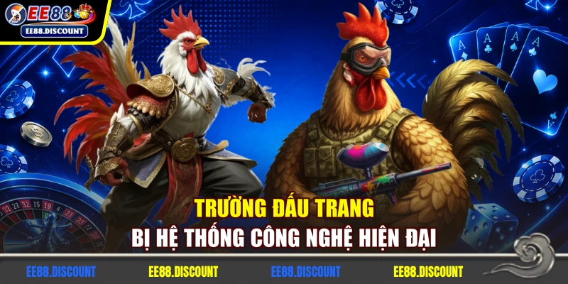 Trường đấu trang bị hệ thống công nghệ hiện đại